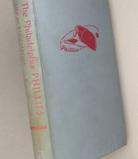 The Philadelphia Phillies by Frederick Lieb 1953