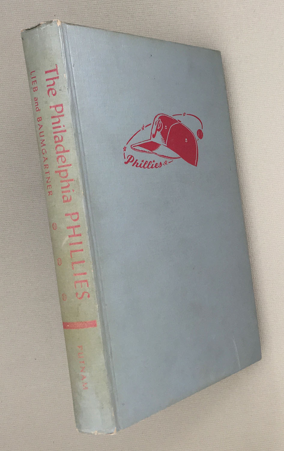 The Philadelphia Phillies by Frederick Lieb 1953